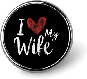 I Love My Wife Cute Lapel Brooch Pins Fashion Metal Hats Jackets Pins Bag Accessories Gifts Round